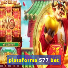 plataforma 577 bet